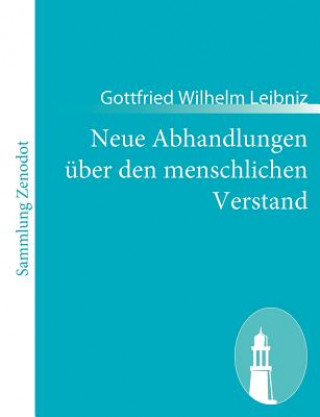 Kniha Neue Abhandlungen uber den menschlichen Verstand Gottfried Wilhelm Leibniz
