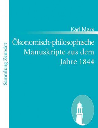 Kniha OEkonomisch-philosophische Manuskripte aus dem Jahre 1844 Karl Marx