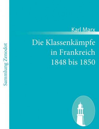 Carte Die Klassenkampfe in Frankreich 1848 bis 1850 Karl Marx