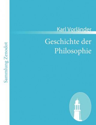 Könyv Geschichte der Philosophie Karl Vorländer