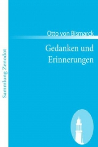 Kniha Gedanken und Erinnerungen Otto von Bismarck