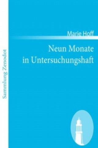 Książka Neun Monate in Untersuchungshaft Marie Hoff