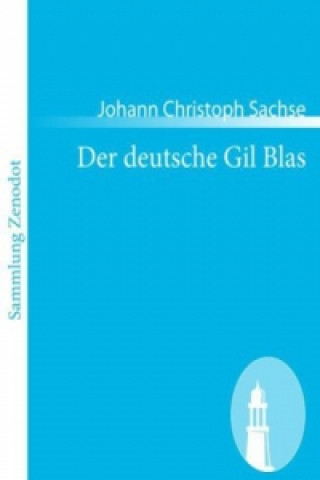 Książka Der deutsche Gil Blas Johann Christoph Sachse