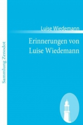 Kniha Erinnerungen von Luise Wiedemann Luise Wiedemann