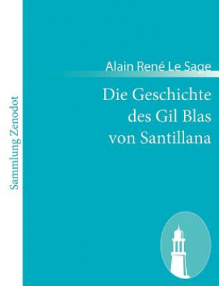 Carte Die Geschichte des Gil Blas von Santillana Alain René Le Sage