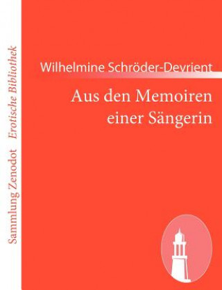 Könyv Aus den Memoiren einer Sängerin Wilhelmine Schröder-Devrient