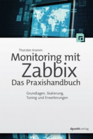 Könyv Monitoring mit Zabbix: Das Praxishandbuch Thorsten Kramm