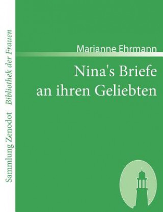 Kniha Nina's Briefe an ihren Geliebten Marianne Ehrmann