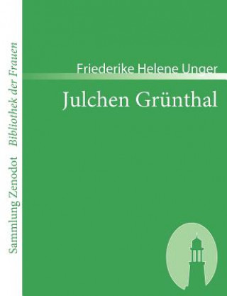 Buch Julchen Grunthal Friederike Helene Unger