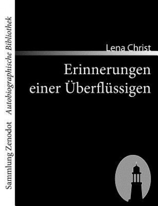 Книга Erinnerungen einer UEberflussigen Lena Christ