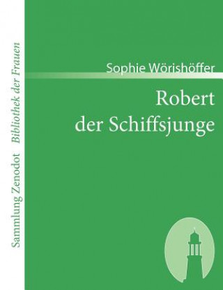 Knjiga Robert der Schiffsjunge Sophie Wörishöffer