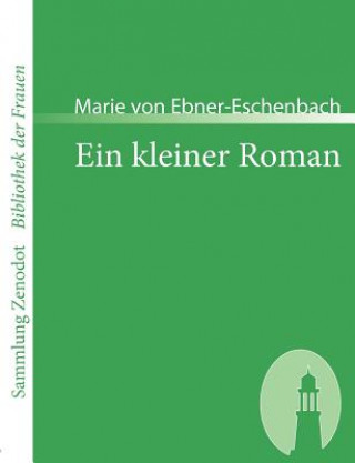 Kniha kleiner Roman Marie von Ebner-Eschenbach