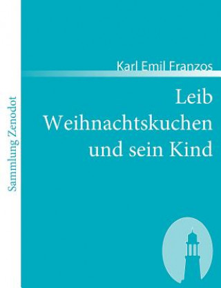 Könyv Leib Weihnachtskuchen und sein Kind Karl Emil Franzos