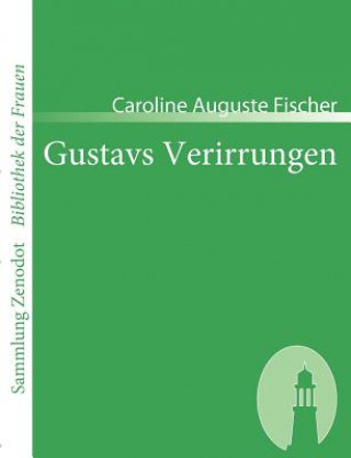 Kniha Gustavs Verirrungen Caroline Auguste Fischer