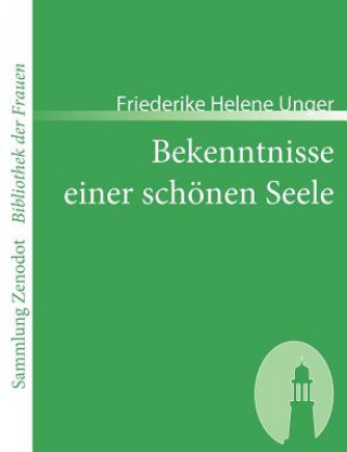 Βιβλίο Bekenntnisse einer schoenen Seele Friederike Helene Unger