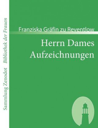 Kniha Herrn Dames Aufzeichnungen Franziska Gräfin zu Reventlow