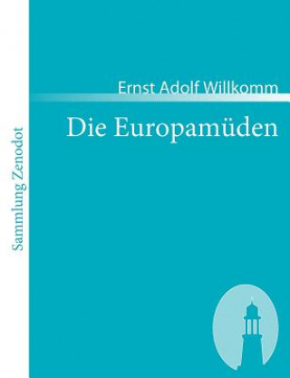 Buch Die Europamuden Ernst Adolf Willkomm