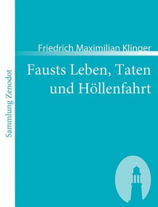 Książka Fausts Leben, Taten und Hoellenfahrt Friedrich Maximilian Klinger