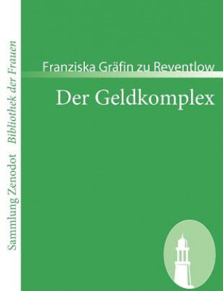 Libro Geldkomplex Franziska Gräfin zu Reventlow