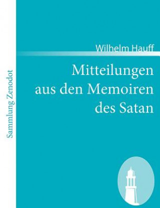 Kniha Mitteilungen aus den Memoiren des Satan Wilhelm Hauff