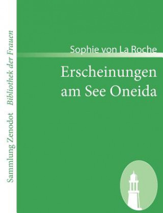 Kniha Erscheinungen am See Oneida Sophie von La Roche