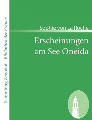 Książka Erscheinungen am See Oneida Sophie von La Roche