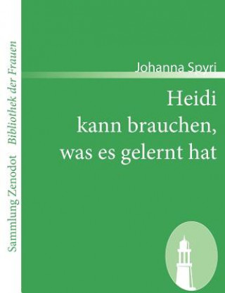 Książka Heidi kann brauchen, was es gelernt hat Johanna Spyri