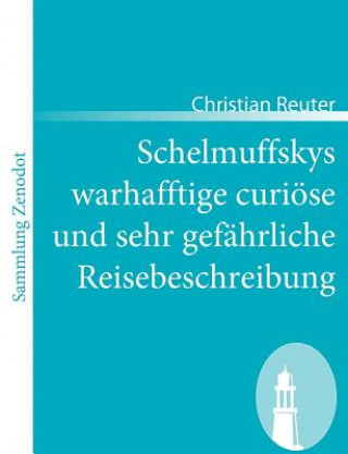 Książka Schelmuffskys warhafftige curioese und sehr gefahrliche Reisebeschreibung Christian Reuter