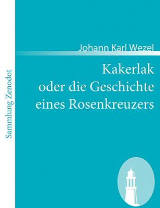 Buch Kakerlak oder die Geschichte eines Rosenkreuzers Johann Karl Wezel