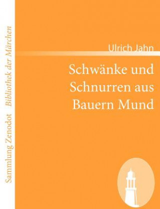Könyv Schwanke und Schnurren aus Bauern Mund Ulrich Jahn