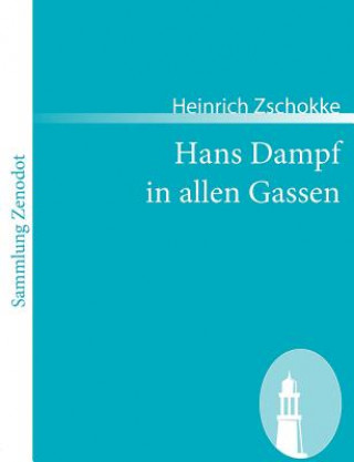 Könyv Hans Dampf in allen Gassen Heinrich Zschokke