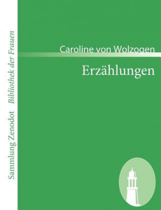 Книга Erzahlungen Caroline von Wolzogen