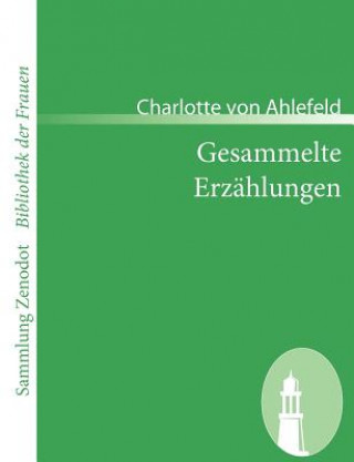 Carte Gesammelte Erzahlungen Charlotte von Ahlefeld