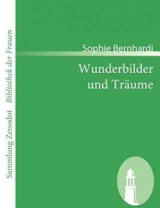 Book Wunderbilder und Traume Sophie Bernhardi