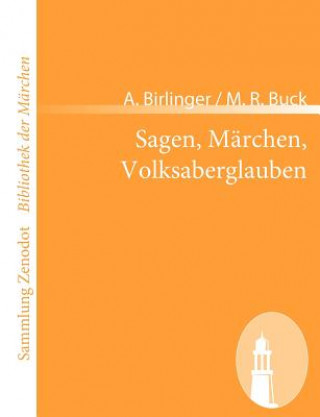 Book Sagen, Marchen, Volksaberglauben A. Birlinger / M. R. Buck