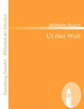 Книга Ut oler Welt Wilhelm Busch