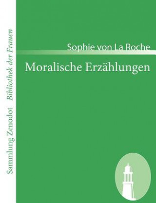 Βιβλίο Moralische Erzahlungen Sophie von La Roche