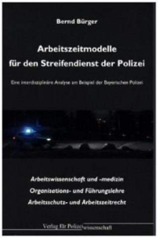 Książka Arbeitszeitmodelle für den Streifendienst der Polizei Bernd Bürger