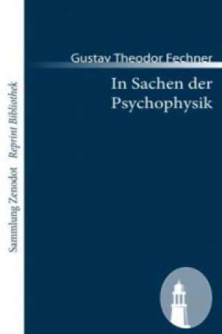 Kniha In Sachen der Psychophysik Gustav Theodor Fechner