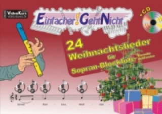Nyomtatványok Einfacher!-Geht-Nicht: 24 Weihnachtslieder für Sopran-Blockflöte (Barocke Griffweise), m. 1 Audio-CD Martin Leuchtner
