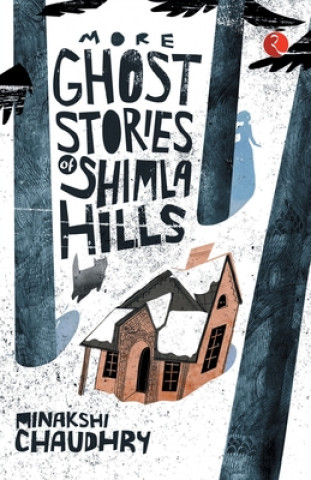 Könyv More Ghost Stories of Shimla Hills Minakshi Chaudhry