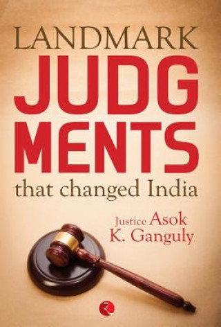 Könyv Landmark Judgements That Changed India Asok Kumar Ganguly
