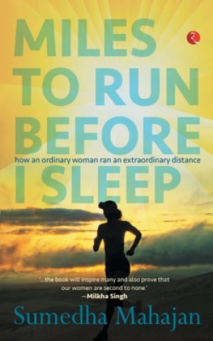Kniha Miles to Run Before I Sleep Sumedha Mahajan