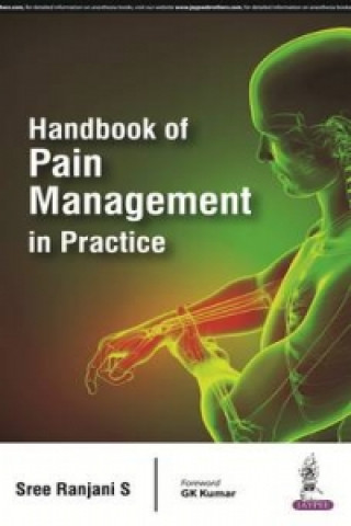 Knjiga Handbook of Pain Management in Practice Sree Ranjani S