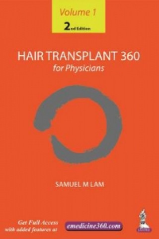 Könyv Hair Transplant 360 for Physicians Volume 1 Samuel M. Lam