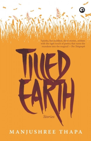 Könyv Tilled Earth: Stories Manjushree Thapa