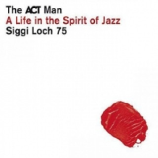 Аудио Siggi Loch - A Life In The Spirit Of Jazz, 5 Audio-CDs Various