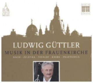 Аудио Musik in der Frauenkirche, 1 Audio-CD Ludwig Güttler