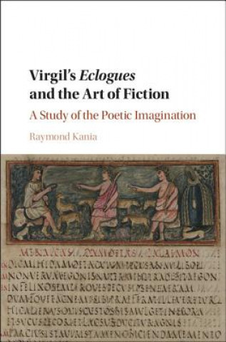 Könyv Virgil's Eclogues and the Art of Fiction Raymond Kania