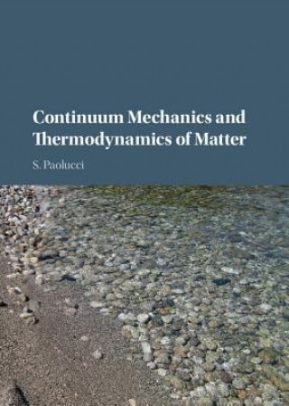 Knjiga Continuum Mechanics and Thermodynamics of Matter S. Paolucci